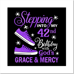 Stepping Into My 42nd Birthday With God's Grace & Mercy Bday Posters and Art